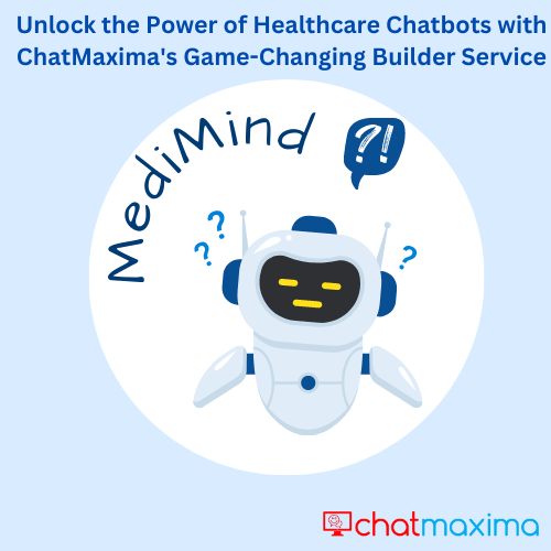 Unlock the Power of Healthcare Chatbots with This Game-Changing Builder Service