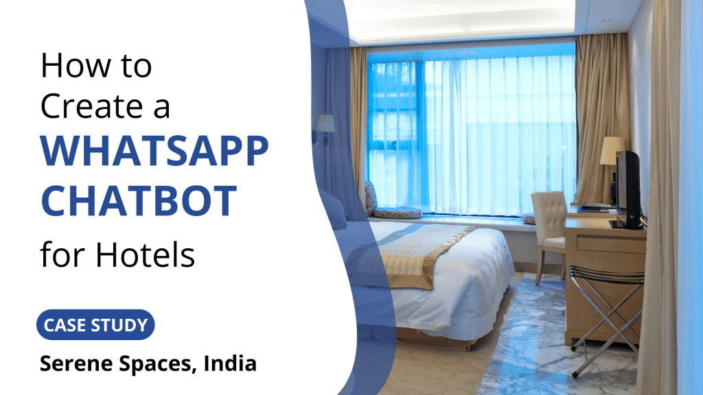 How to Create a WhatsApp Chatbot for Hotels using ChatMaxima: A Case Study of Serene Spaces Hotel
