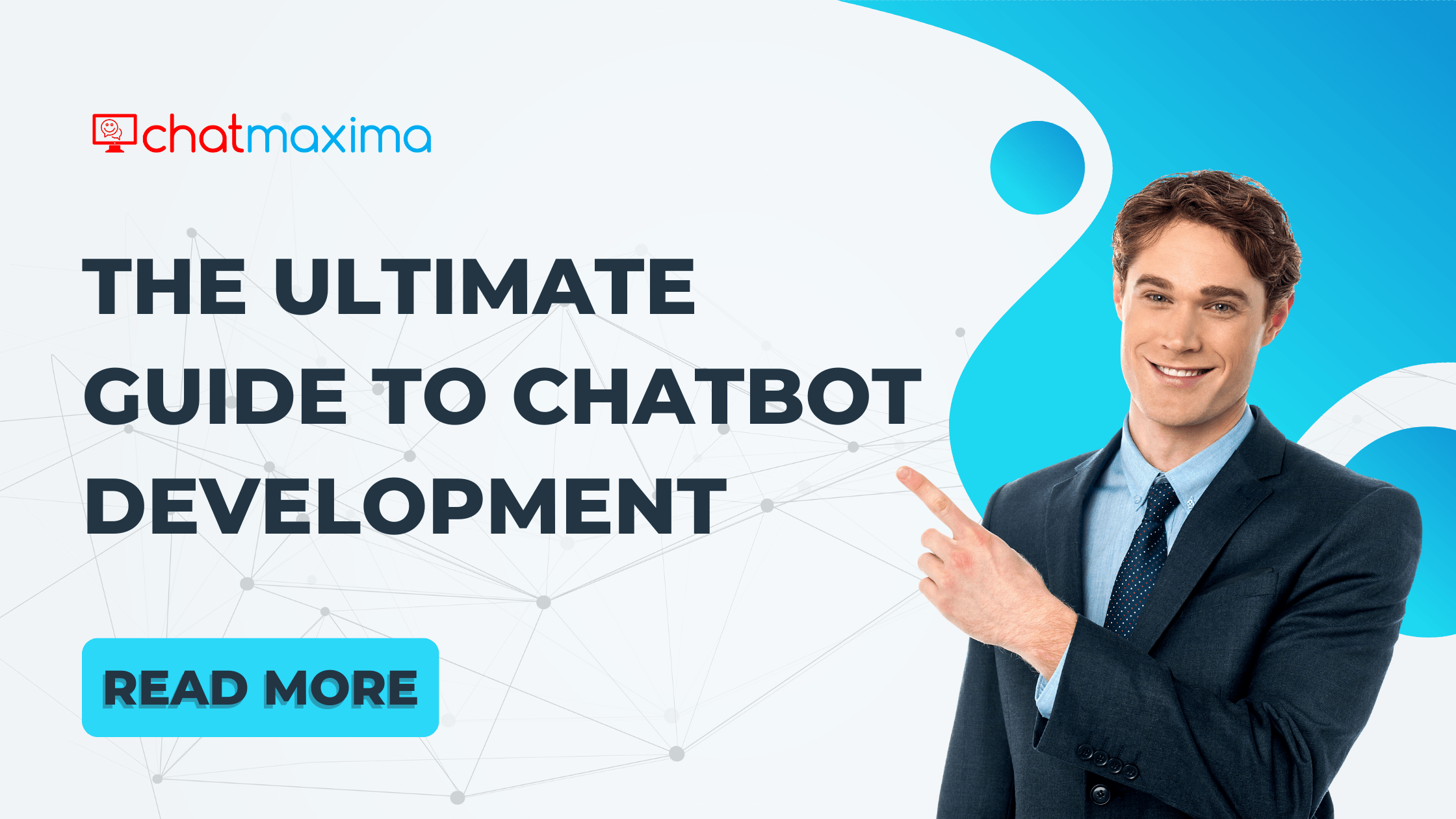 The Ultimate Guide to Chatbot Development - ChatMaxima Blog