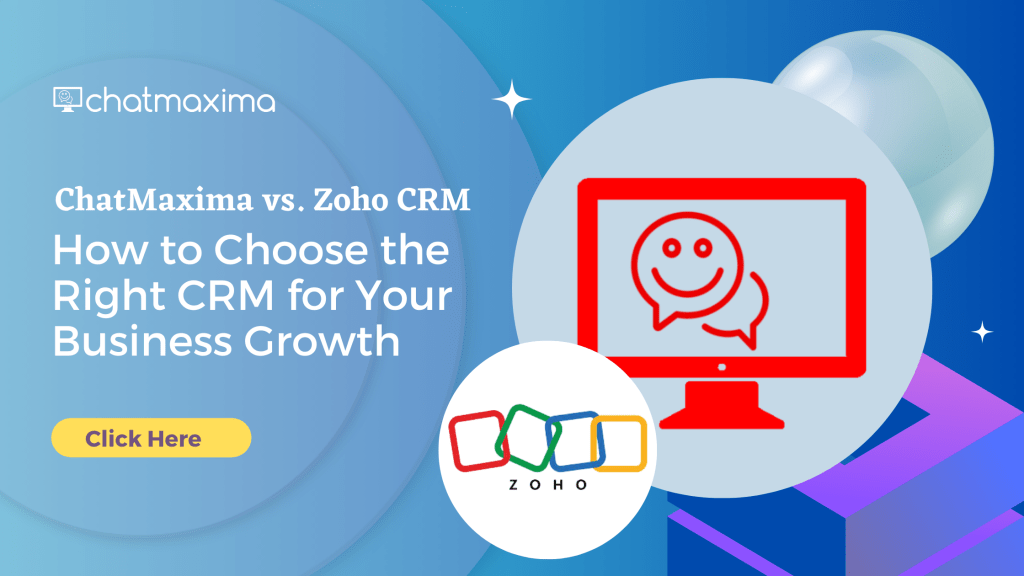 ChatMaxima vs. Zoho CRM: How to Choose the Right CRM for Your Business Growth